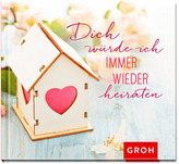 Dich würde ich immer wieder heiraten