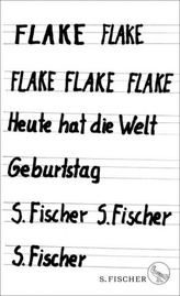 Flake - Heute hat die Welt Geburtstag