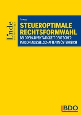 Steueroptimale Rechtsformwahl bei operativer Tätigkeit deutscher Personengesellschaften in Österreich