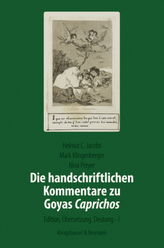 Die handschriftlichen Kommentare zu Goyas ,Caprichos', 3 Bde.