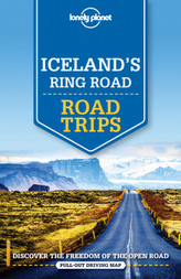 Lonely Planet Iceland's Ring Road Trips