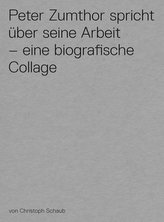 Peter Zumthor spricht über seine Arbeit, 1 DVD-Video