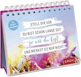 Stell dir vor, du bist schon lange gut, so wie du bist, und merkst es nur nicht
