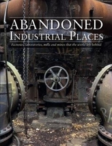  Abandoned Industrial Places