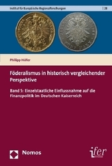 Föderalismus in historisch vergleichender Perspektive. Bd.5