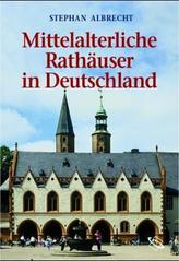 Mittelalterliche Rathäuser in Deutschland