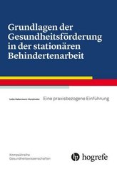 Grundlagen der Gesundheitsförderung in der stationären Behindertenarbeit