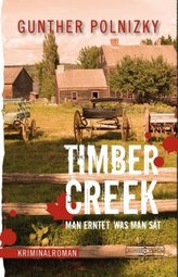 Timber Creek. Man erntet, was man sät