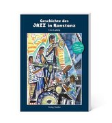 Geschichte des Jazz in Konstanz, m. 1 Audio-CD