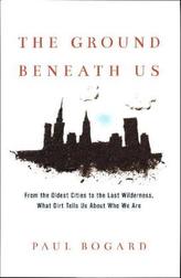 The Ground Beneath Us