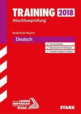 Training Abschlussprüfung 2018 - Realschule Bayern - Deutsch