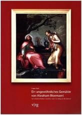 Ein ungewöhnliches Gemälde von Abraham Bloemart