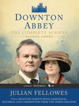Downton Abbey, The Complete Scripts. Season.3