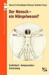 Der Mensch - ein Mängelwesen?