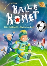 Kalle Komet. Die FußbALL-Meisterschaft