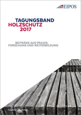 Tagungsband des EIPOS-Sachverständigentages Holzschutz 2017.