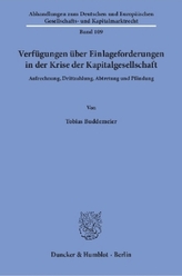Verfügungen über Einlageforderungen in der Krise der Kapitalgesellschaft.