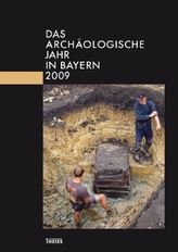 Das archäologische Jahr in Bayern 2009
