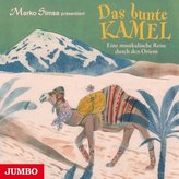 Das bunte Kamel - Eine musikalische Reise durch den Orient, 1 Audio-CD