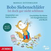Bobo Siebenschläfer - Ist doch gar nicht schlimm, 1 Audio-CD