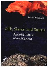 Silk, Slaves, and Stupas