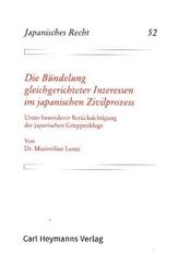 Die Bündelung gleichgerichteter Interessen im japanischen Zivilprozess - Unter besonderer Berücksichtigung der japanischen Grupp