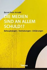 Die Medien sind an allem schuld!?