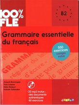 100% FLE - Grammaire essentielle du français B2, m. MP3-CD