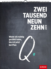 Wenn ich richtig gezählt habe, bin ich jetzt bei Plan Q 2019