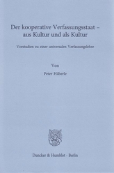 Der kooperative Verfassungsstaat - aus Kultur und als Kultur.