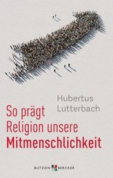 So prägt Religion unsere Mitmenschlichkeit