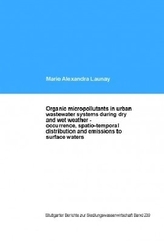Organic micropollutants in urban wastewater systems during dry and wet weather-occurrence, spatio-temporal distribution and emis