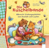 Die Kuschelbande. Allererste Vorlesegeschichten zum Kuscheln und Lachen