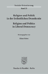 Religion und Politik in der freiheitlichen Demokratie / Religion and Politics in Liberal Democracy.