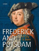 Frederick and Potsdam. A City is Born