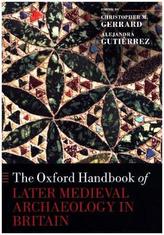 The Oxford Handbook of Later Medieval Archaeology in Britain