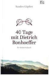 40 Tage mit Dietrich Bonhoeffer