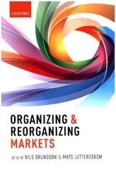 Organizing and Reorganizing Markets