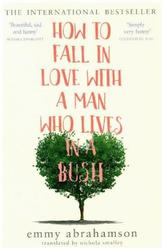 How to Fall in Love with a Man Who Lives in a Bush