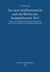 Das neue Schiffsarrestrecht nach der Reform des Seehandelsrechts 2013