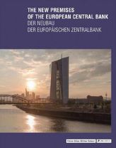The New Premises of the European Central Bank - Der Neubau der Europäischen Zentralbank