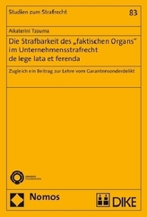 Die Strafbarkeit des faktischen Organs im Unternehmensstrafrecht de lege lata et ferenda
