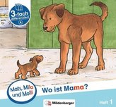Mats, Mila und Molly - Wo ist Mama? - Schwierigkeitsstufe A. H.1