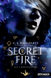 Secret Fire. Die Entfesselten