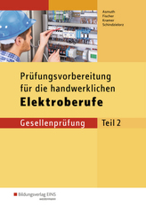 Prüfungsvorbereitung für die handwerklichen Elektroberufe, Gesellenprüfung. Tl.2