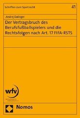 Der Vertragsbruch des Berufsfußballspielers und die Rechtsfolgen nach Art. 17 FIFA-RSTS