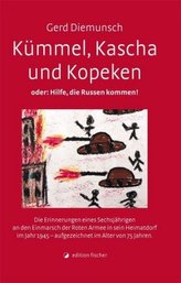 Kümmel, Kascha und Kopeken oder: Hilfe, die Russen kommen!