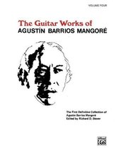 Guitar Works of Agustín Barrios Mangoré. Vol.4
