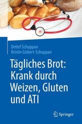 Tägliches Brot: Krank durch Weizen, Gluten und ATI