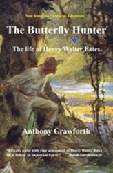 The Butterfly Hunter: The Life of Henry Walter Bates